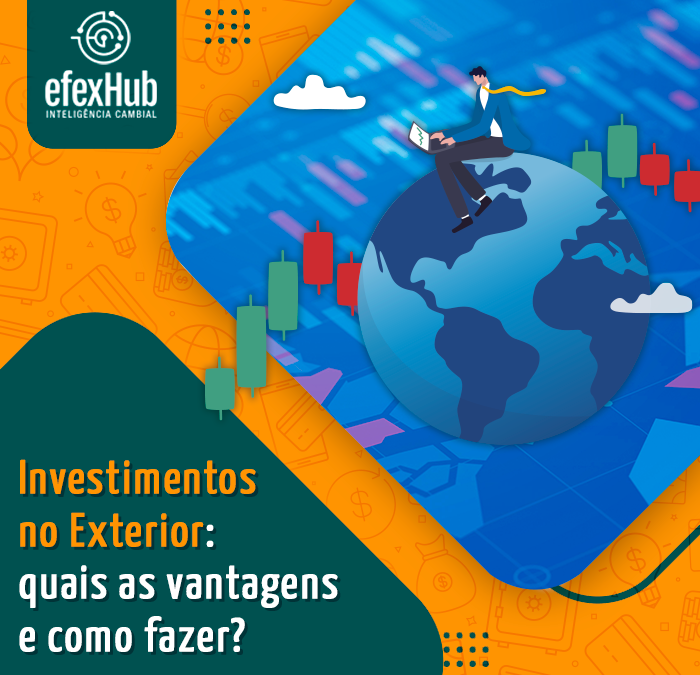 Investimentos no exterior: quais as vantagens e como fazer?